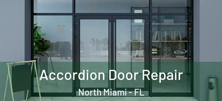  Accordion Door Repair North Miami - FL
