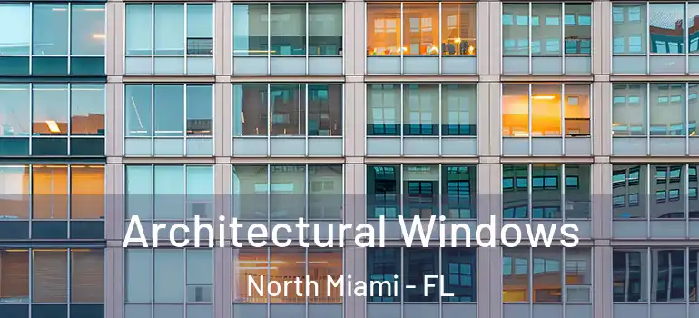  Architectural Windows North Miami - FL