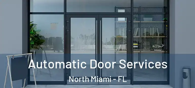  Automatic Door Services North Miami - FL