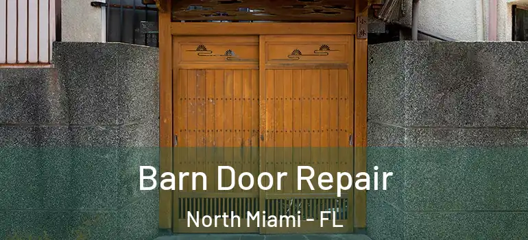  Barn Door Repair North Miami - FL