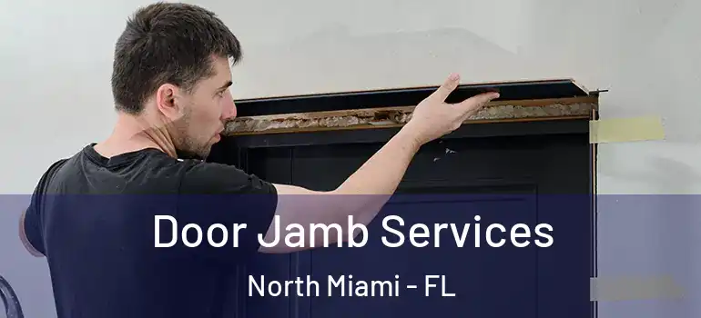  Door Jamb Services North Miami - FL