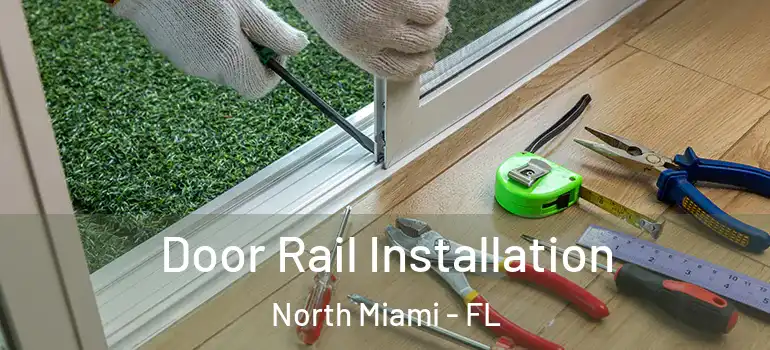  Door Rail Installation North Miami - FL
