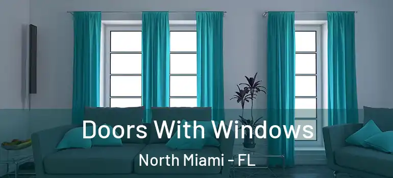  Doors With Windows North Miami - FL