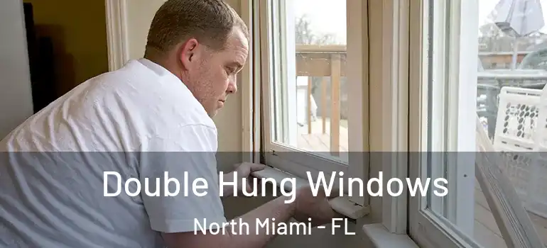  Double Hung Windows North Miami - FL
