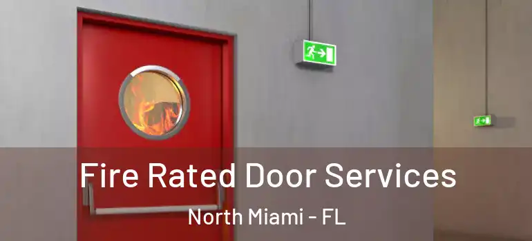  Fire Rated Door Services North Miami - FL