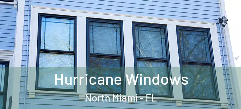  Hurricane Windows North Miami - FL