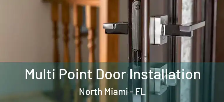  Multi Point Door Installation North Miami - FL