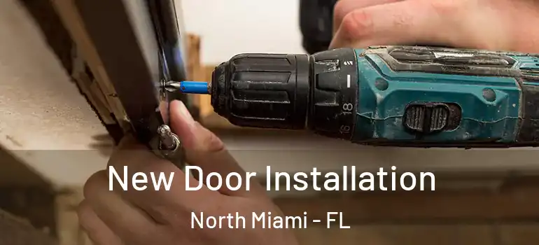  New Door Installation North Miami - FL