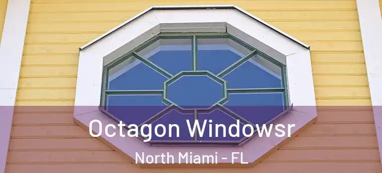  Octagon Windowsr North Miami - FL