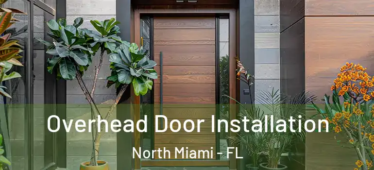  Overhead Door Installation North Miami - FL