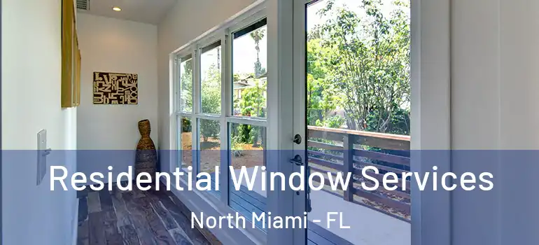  Residential Window Services North Miami - FL