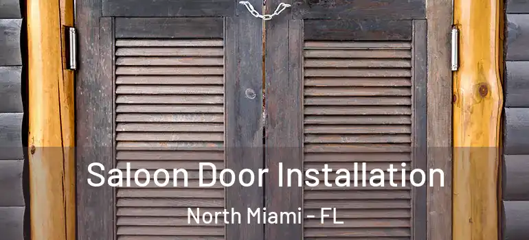  Saloon Door Installation North Miami - FL