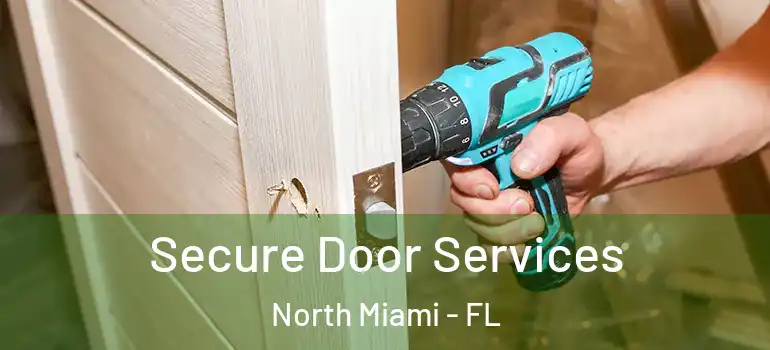  Secure Door Services North Miami - FL