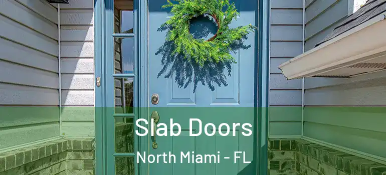  Slab Doors North Miami - FL