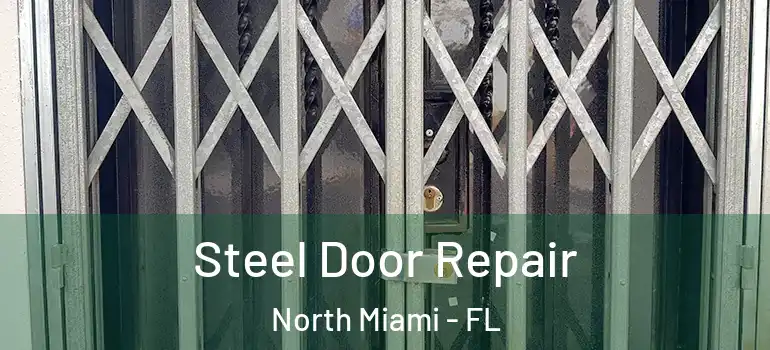  Steel Door Repair North Miami - FL