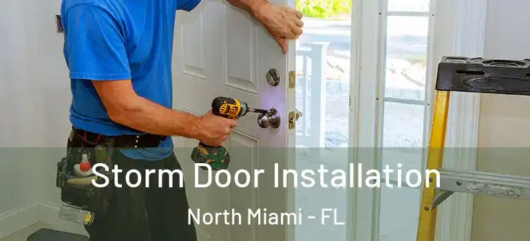  Storm Door Installation North Miami - FL