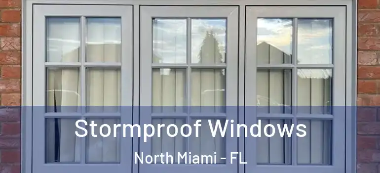  Stormproof Windows North Miami - FL