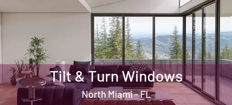  Tilt & Turn Windows North Miami - FL