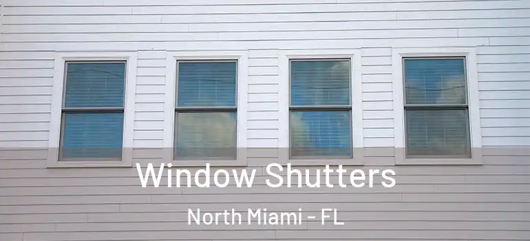  Window Shutters North Miami - FL